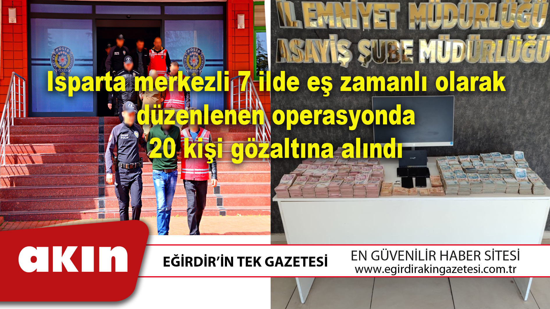 Isparta merkezli 7 ilde eş zamanlı olarak düzenlenen operasyonda 20 kişi gözaltına alındı