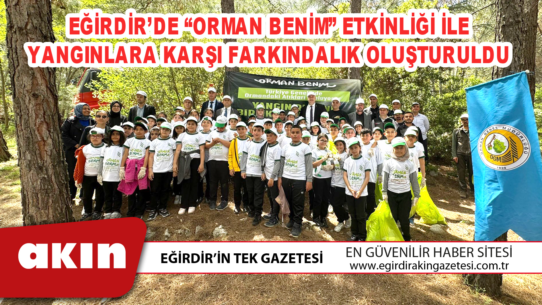 EĞİRDİR’DE “ORMAN BENİM” ETKİNLİĞİ İLE YANGINLARA KARŞI FARKINDALIK OLUŞTURULDU