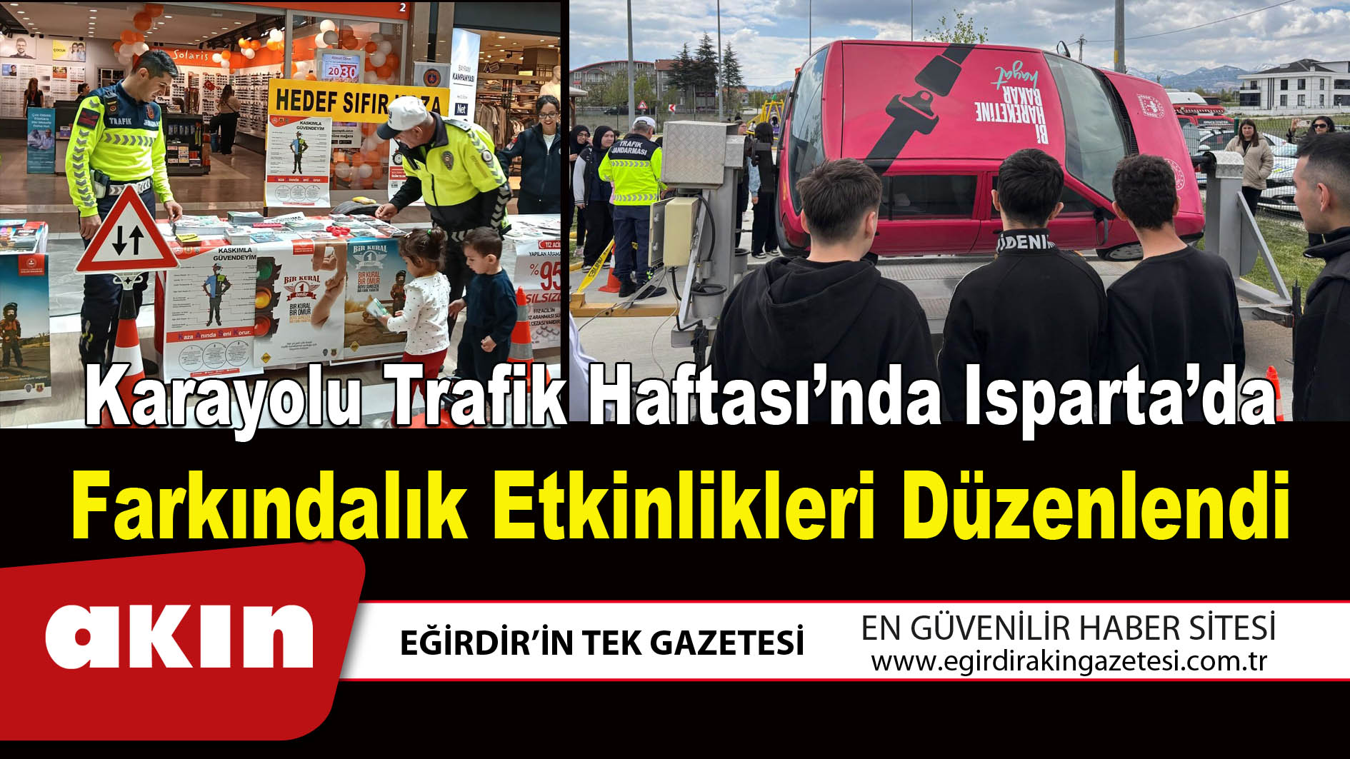 eğirdir haber,akın gazetesi,egirdir haberler,son dakika,Karayolu Trafik Haftası’nda Isparta’da Farkındalık Etkinlikleri Düzenlendi