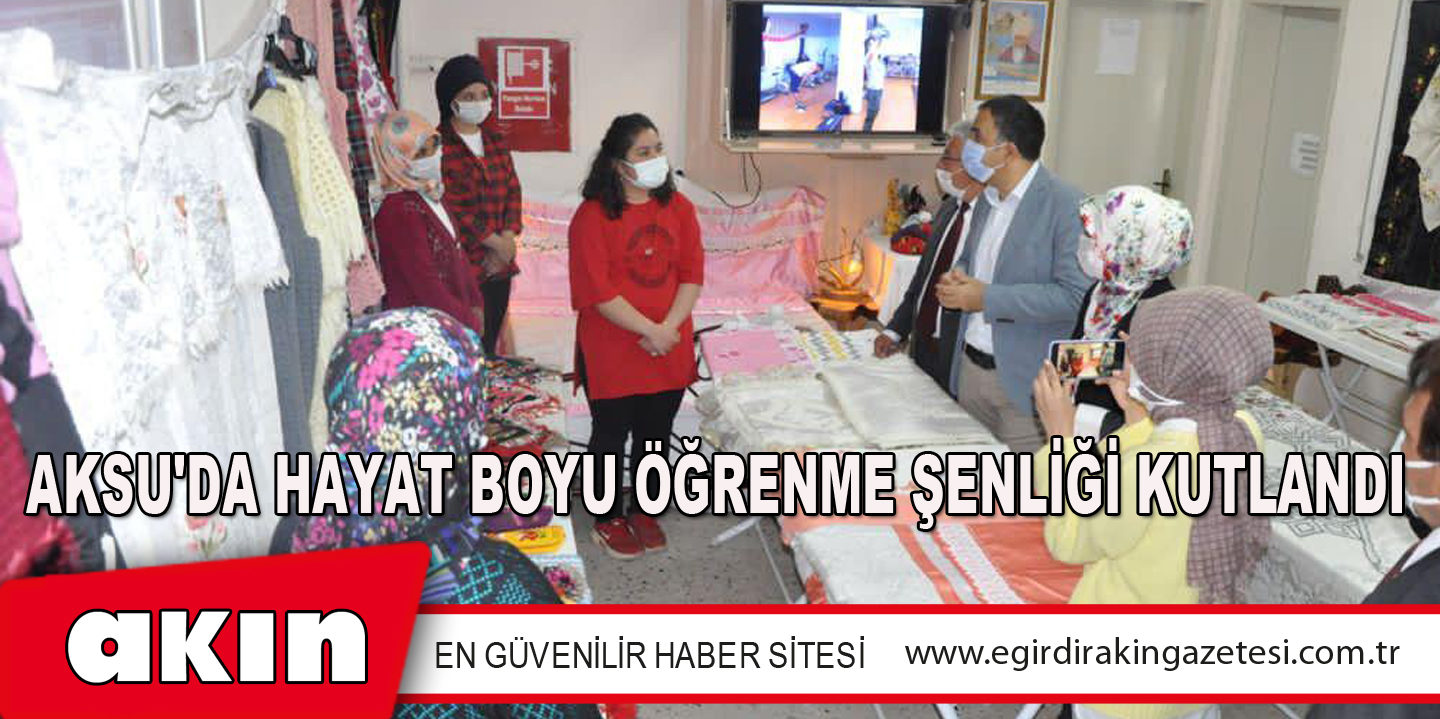 Aksu'da Hayat Boyu Öğrenme Şenliği Kutlandı
