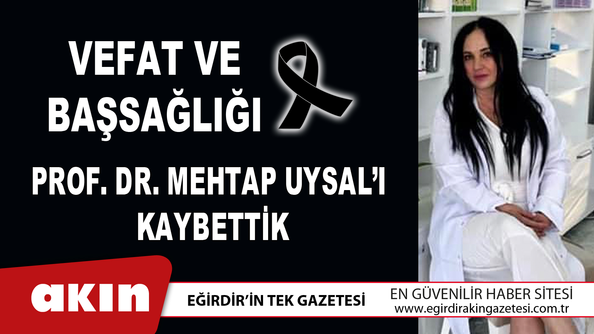 eğirdir haber,akın gazetesi,egirdir haberler,son dakika,Prof. Dr. Mehtap Uysal’ı Kaybettik