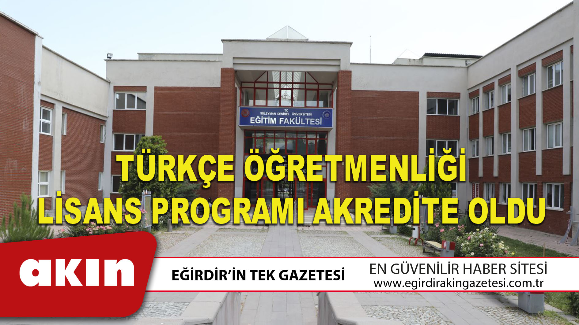 eğirdir haber,akın gazetesi,egirdir haberler,son dakika,Türkçe Öğretmenliği Lisans Programı Akredite Oldu
