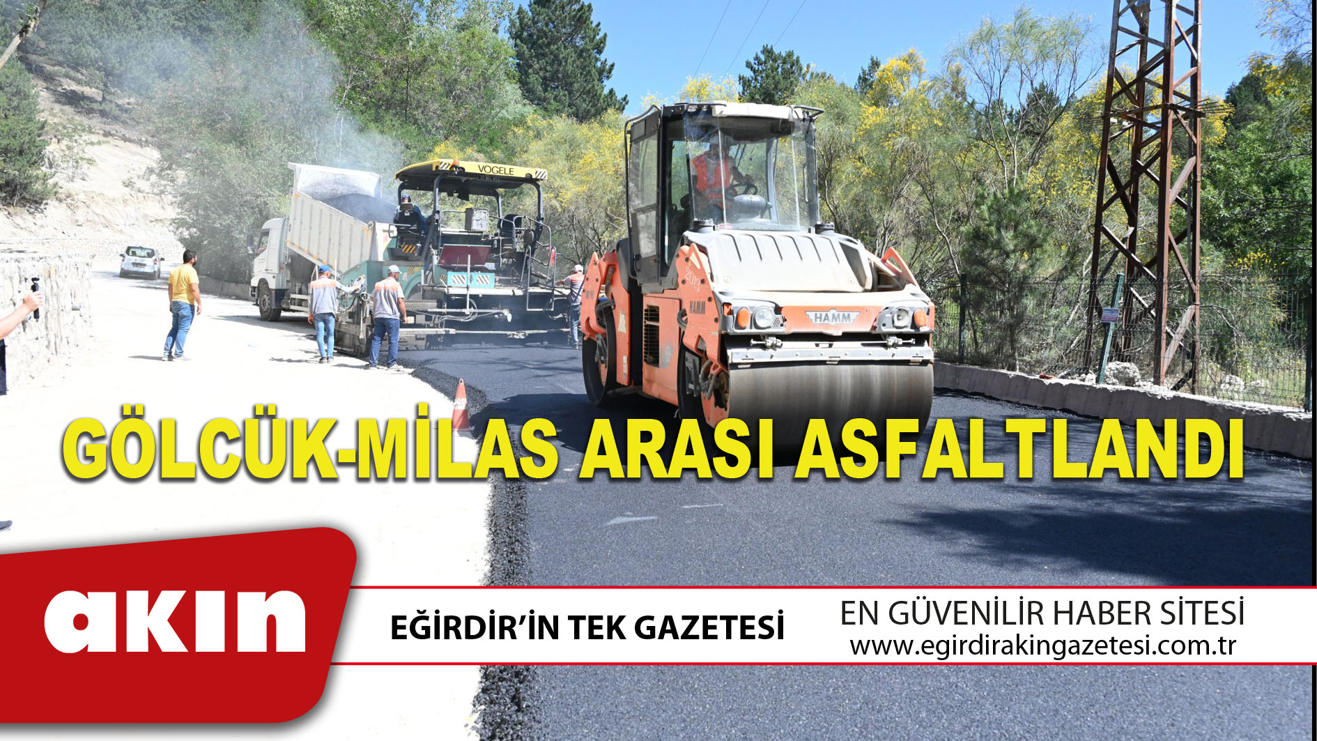eğirdir haber,akın gazetesi,egirdir haberler,son dakika,GÖLCÜK-MİLAS ARASI ASFALTLANDI
