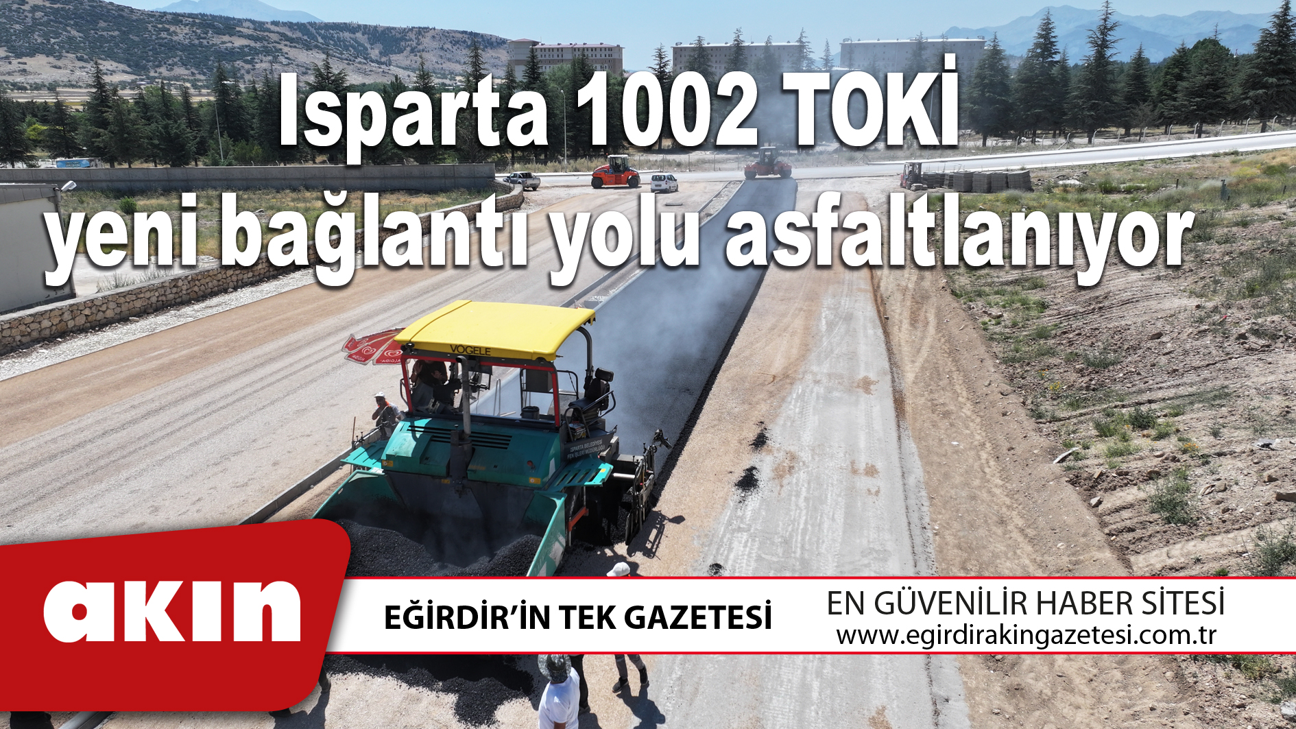 Isparta 1002 TOKİ yeni bağlantı yolu asfaltlanıyor