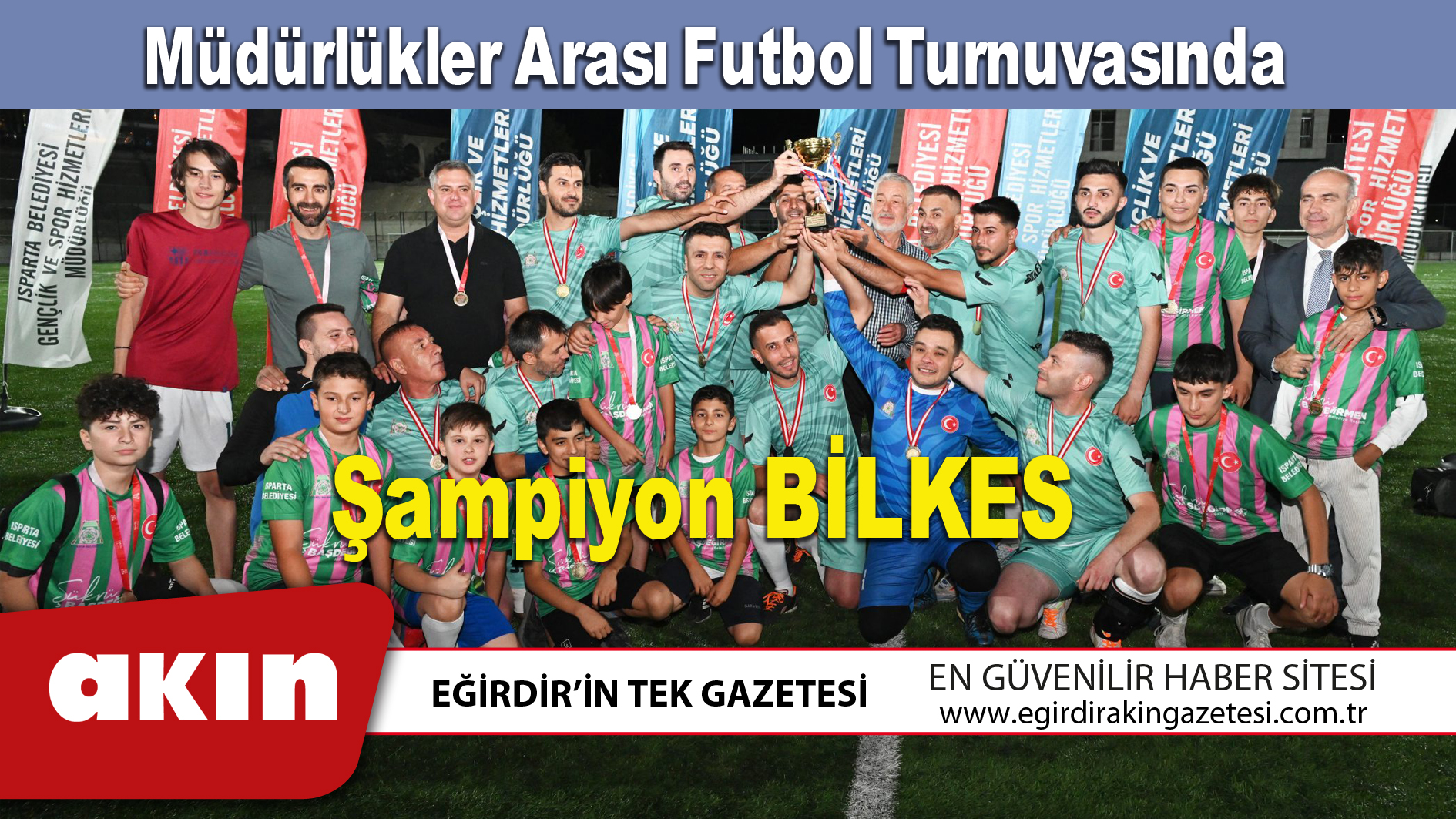 Müdürlükler Arası Futbol Turnuvasında Şampiyon BİLKES