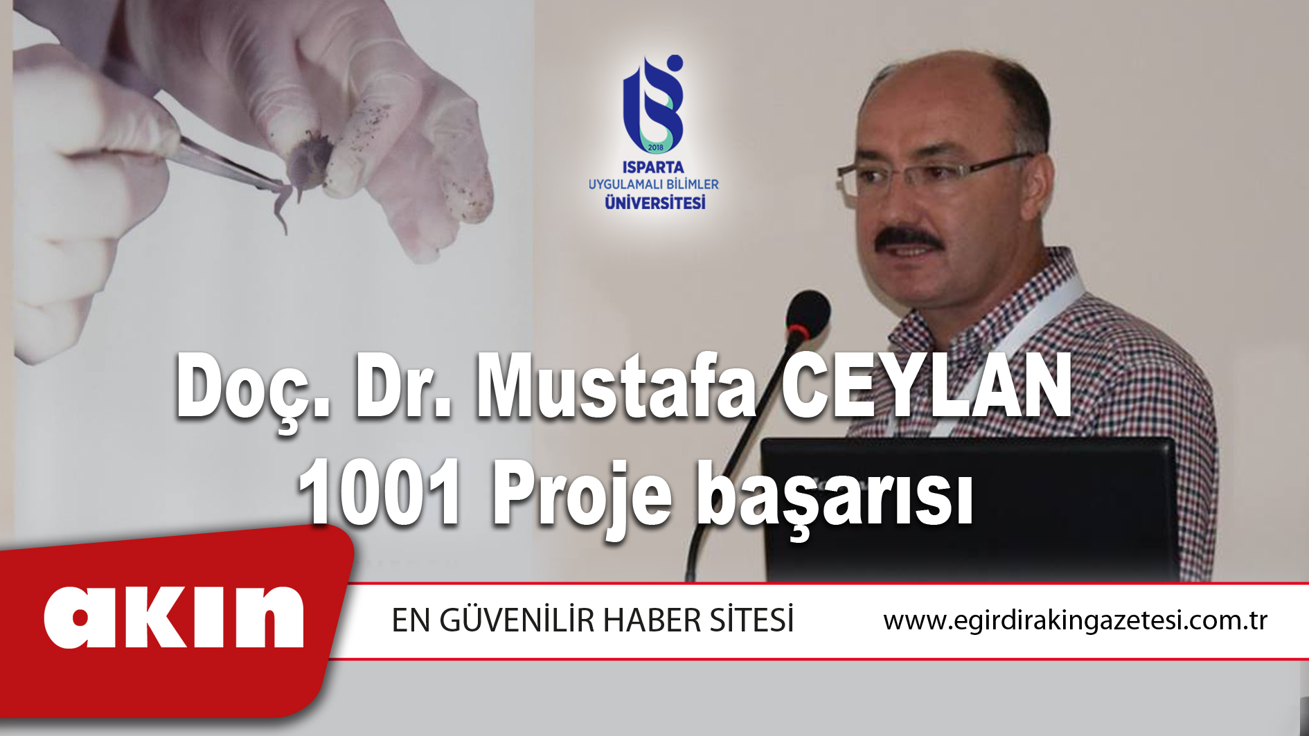 eğirdir haber,akın gazetesi,egirdir haberler,son dakika,Doç. Dr. Mustafa CEYLAN - 1001 Proje başarısı