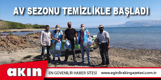 eğirdir haber,akın gazetesi,egirdir haberler,son dakika,Av Sezonu Temizlikle Başladı