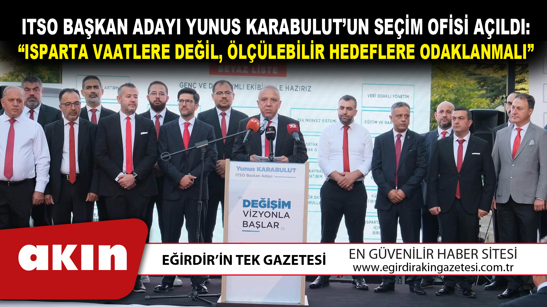 eğirdir haber,akın gazetesi,egirdir haberler,son dakika,ITSO Başkan Adayı Yunus Karabulut’un Seçim Ofisi Açıldı