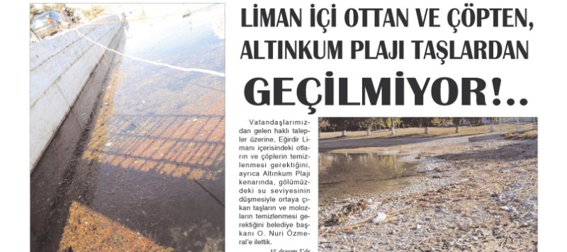 LİMAN İÇİ OTTAN VE ÇÖPTEN, ALTINKUM PLAJI TAŞLARDAN GEÇİLMİYOR!..