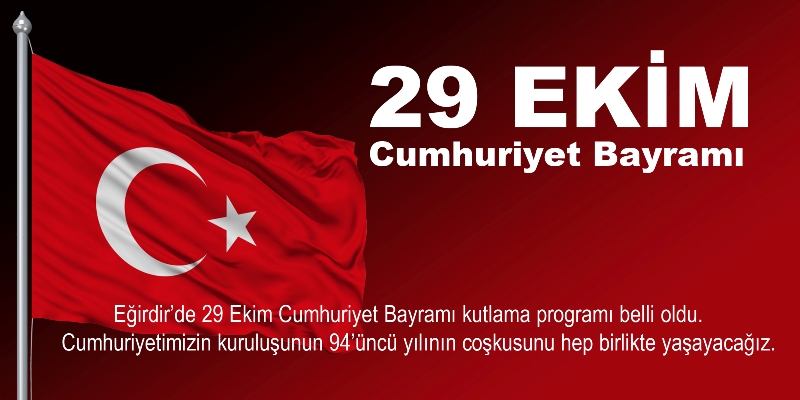 eğirdir haber,akın gazetesi,egirdir haberler,son dakika,29 Ekim Cumhuriyet Bayramı Kutlama Programı Belli Oldu