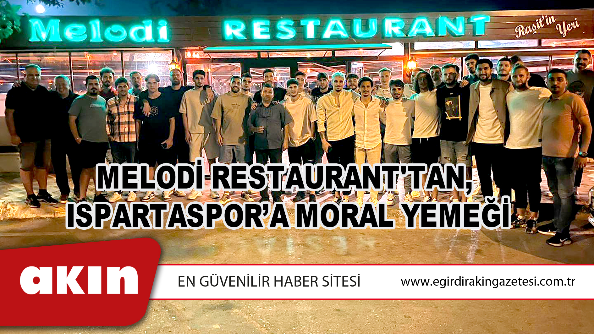 eğirdir haber,akın gazetesi,egirdir haberler,son dakika,Melodi Restaurant'tan, Ispartaspor’a Moral Yemeği