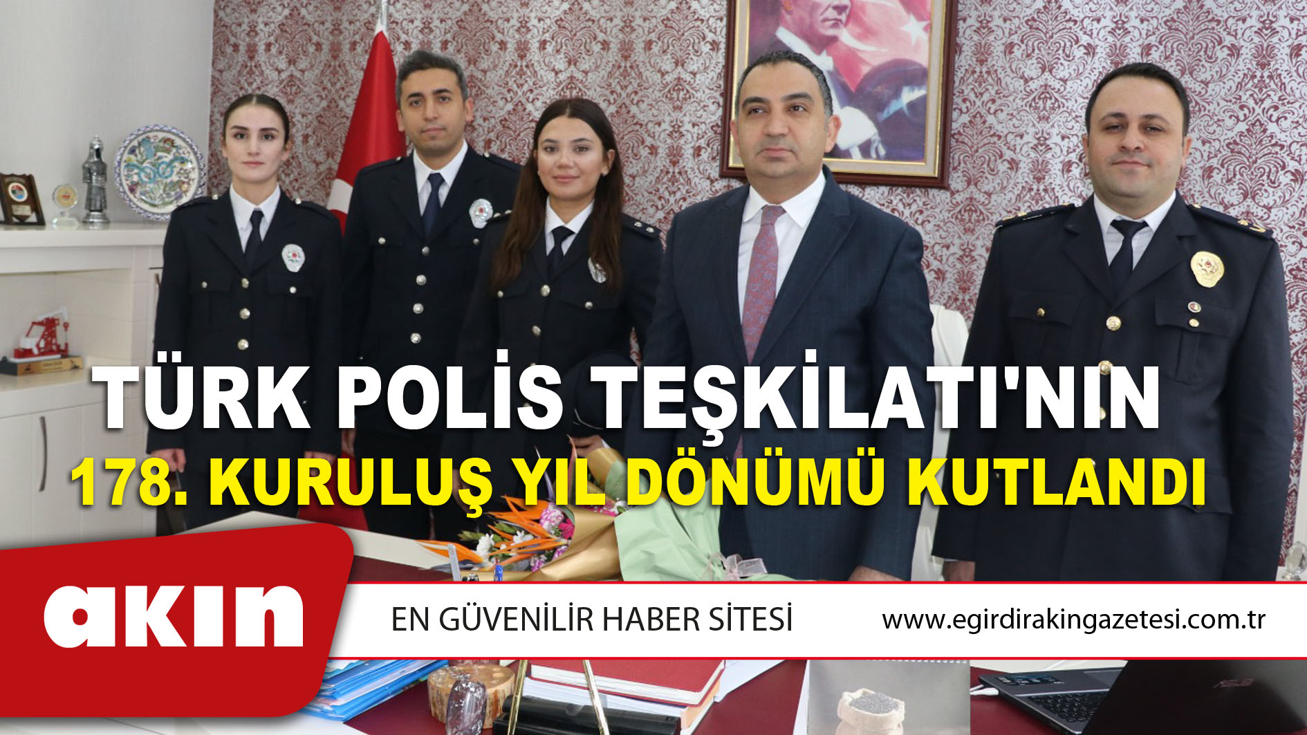 eğirdir haber,akın gazetesi,egirdir haberler,son dakika,Türk Polis Teşkilatı'nın  178. Kuruluş Yıl Dönümü Kutlandı