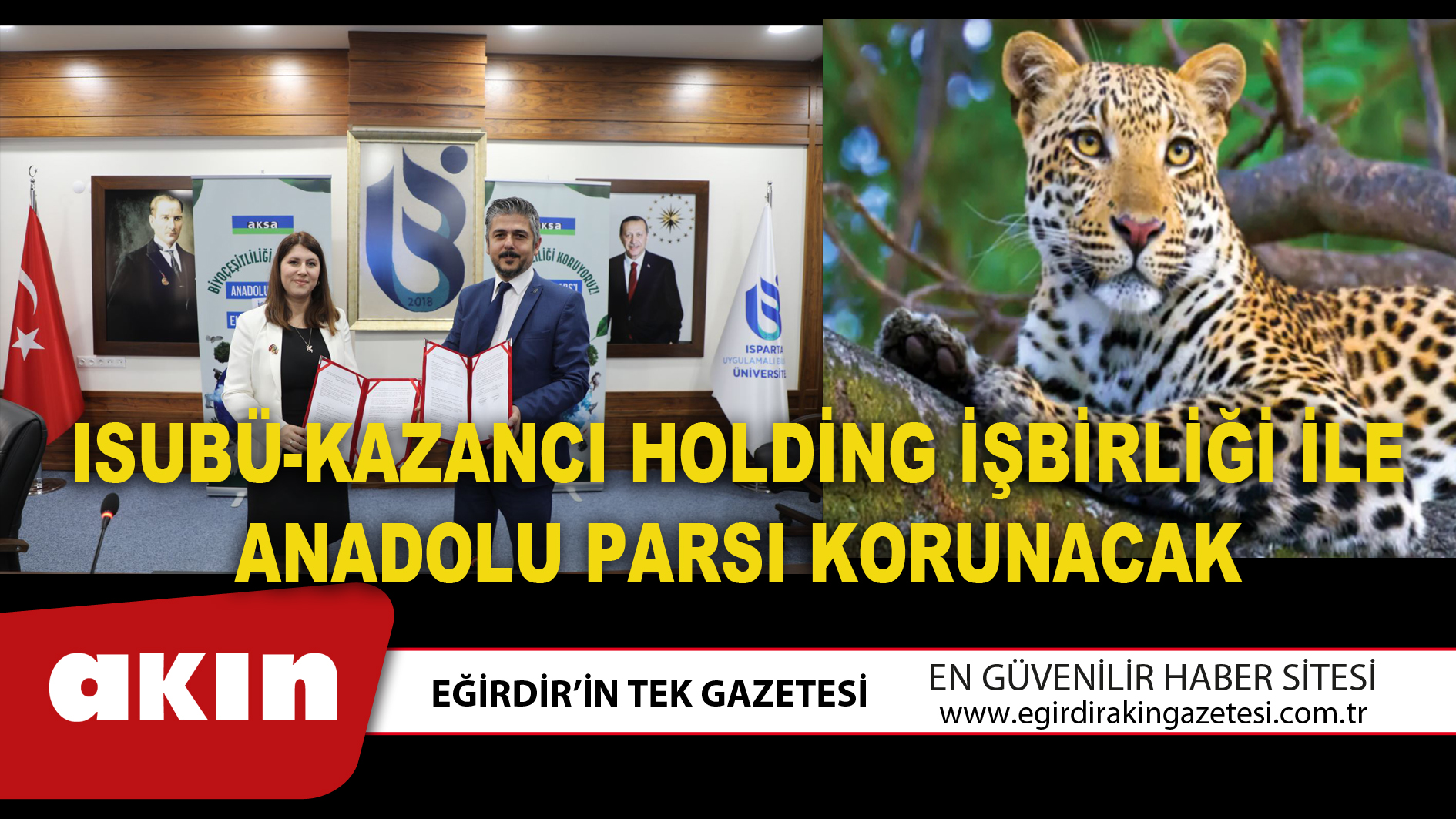 eğirdir haber,akın gazetesi,egirdir haberler,son dakika,ISUBÜ-Kazancı Holding İşbirliği ile Anadolu Parsı Korunacak