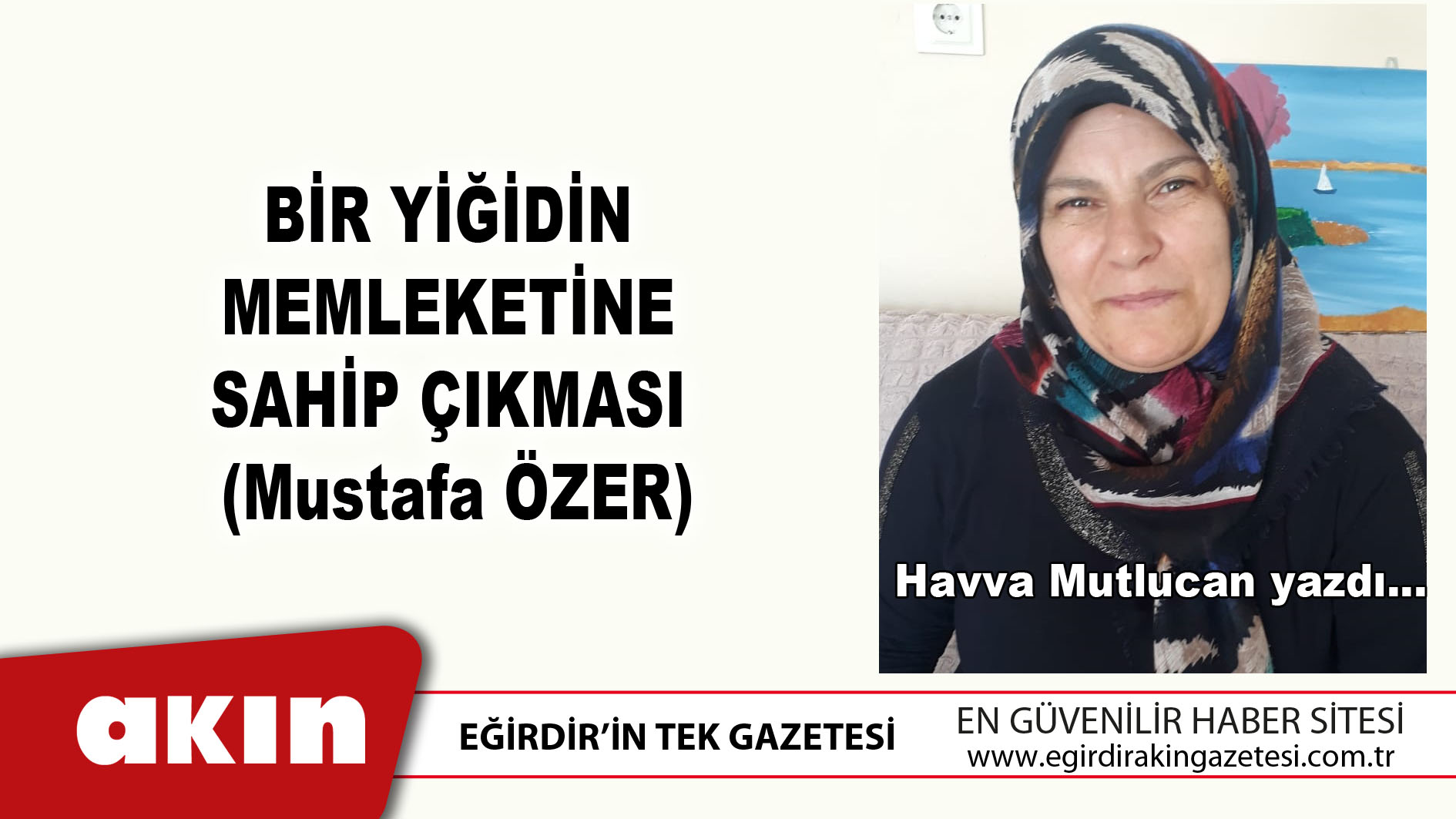 Bir Yiğidin Memleketine Sahip Çıkması 