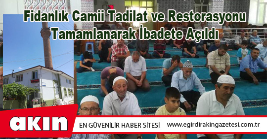 Fidanlık Camii Tadilat ve Restorasyonu Tamamlanarak İbadete Açıldı