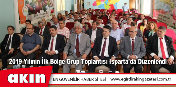 2019 Yılının İlk Bölge Grup Toplantısı Isparta'da Düzenlendi