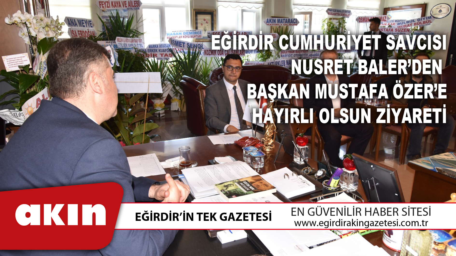 Eğirdir Cumhuriyet Savcısı Nusret Baler’den  Başkan Mustafa Özer’e Hayırlı Olsun Ziyareti