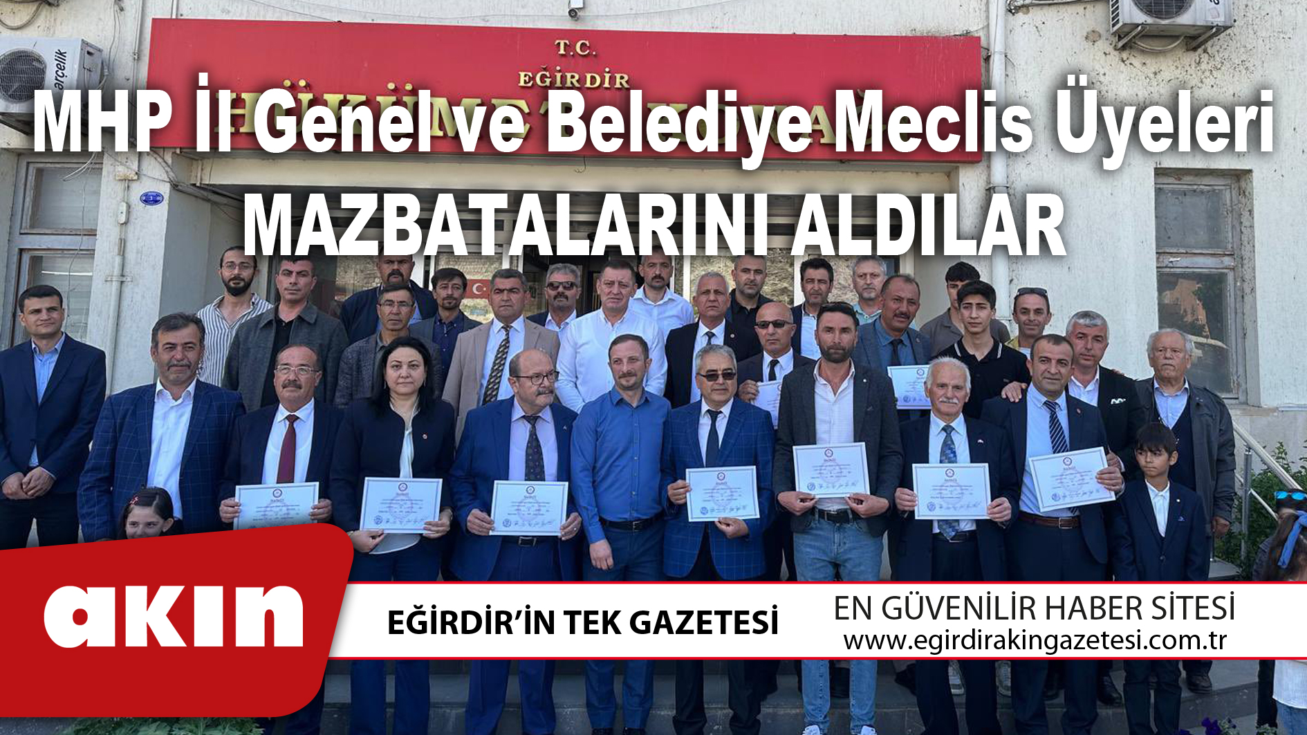 eğirdir haber,akın gazetesi,egirdir haberler,son dakika,MHP İl Genel ve Belediye Meclis Üyeleri mazbatalarını aldı