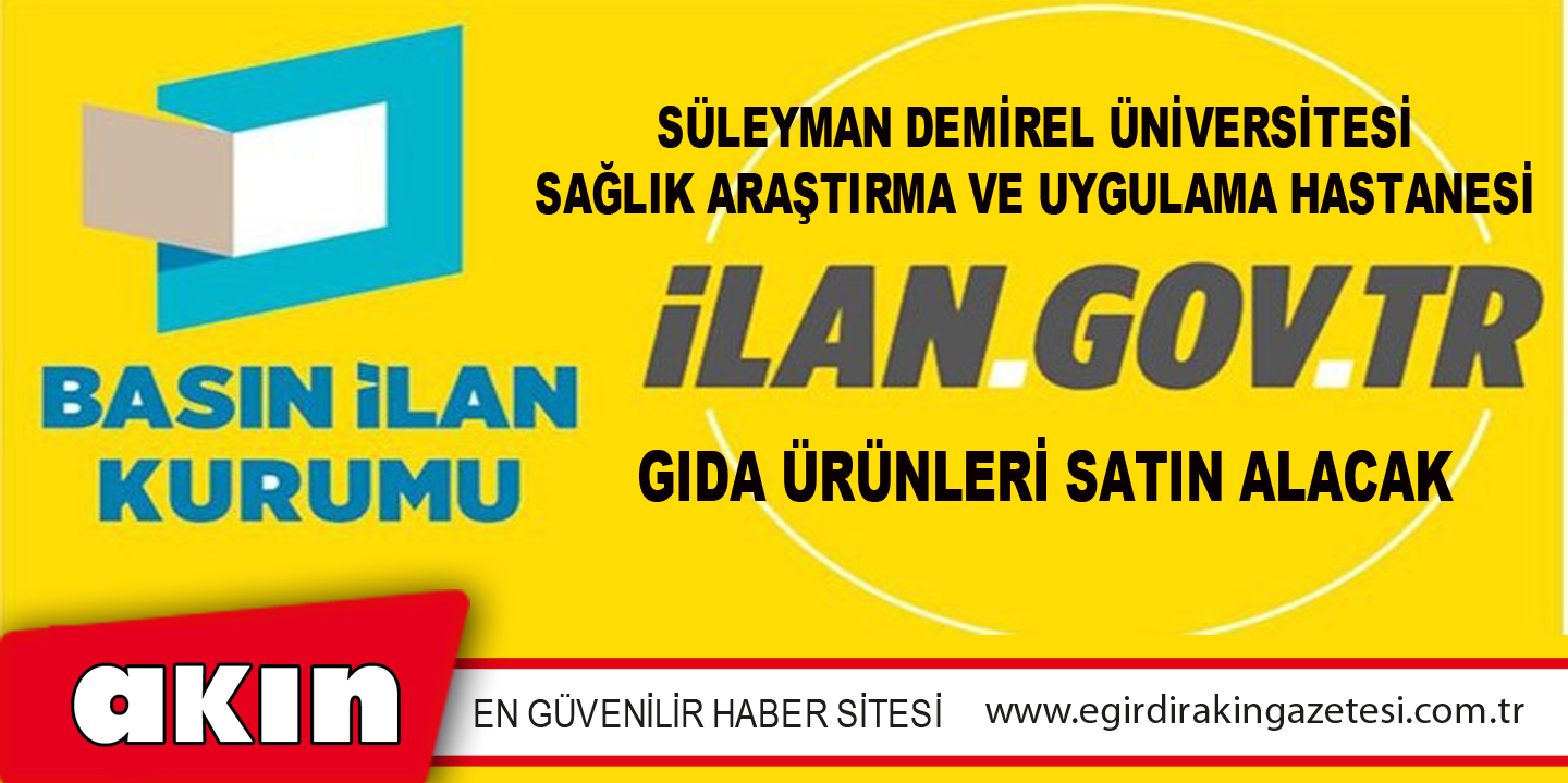 Süleyman Demirel Üniversitesi Sağlık Araştırma Ve Uygulama Hastanesi Gıda Ürünleri Satın Alacak