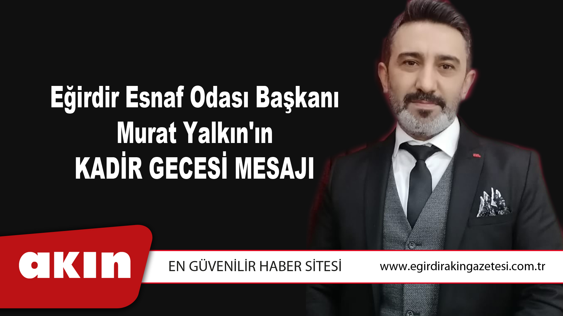 Eğirdir Esnaf Odası Başkanı Murat Yalkın'ın Kadir Gecesi Mesajı