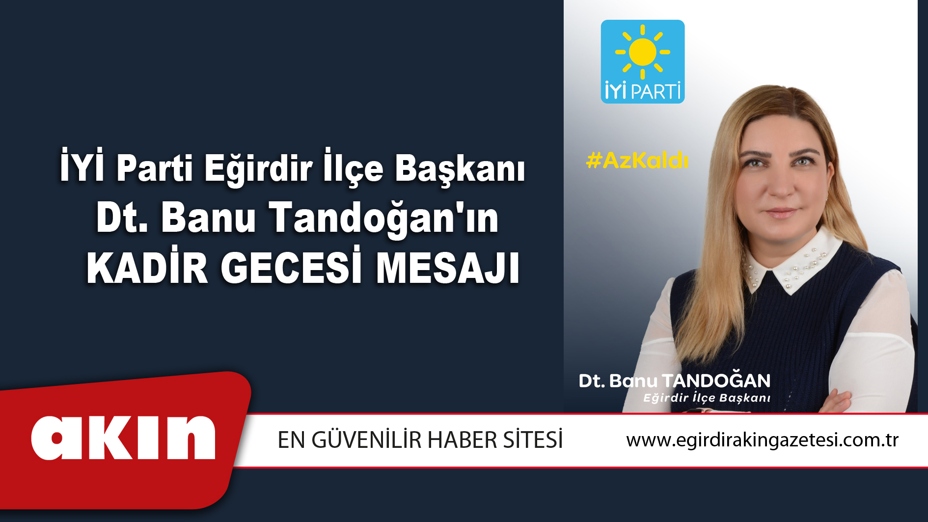 eğirdir haber,akın gazetesi,egirdir haberler,son dakika,İYİ Parti Eğirdir İlçe Başkanı Dt.Banu Tandoğan'ın  Kadir Gecesi Mesajı