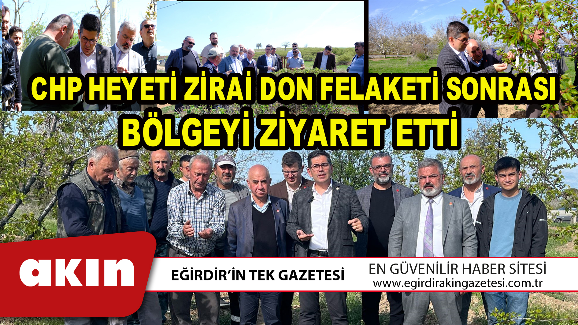 CHP HEYETİ ZİRAİ DON FELAKETİ SONRASI BÖLGEYİ ZİYARET ETTİ