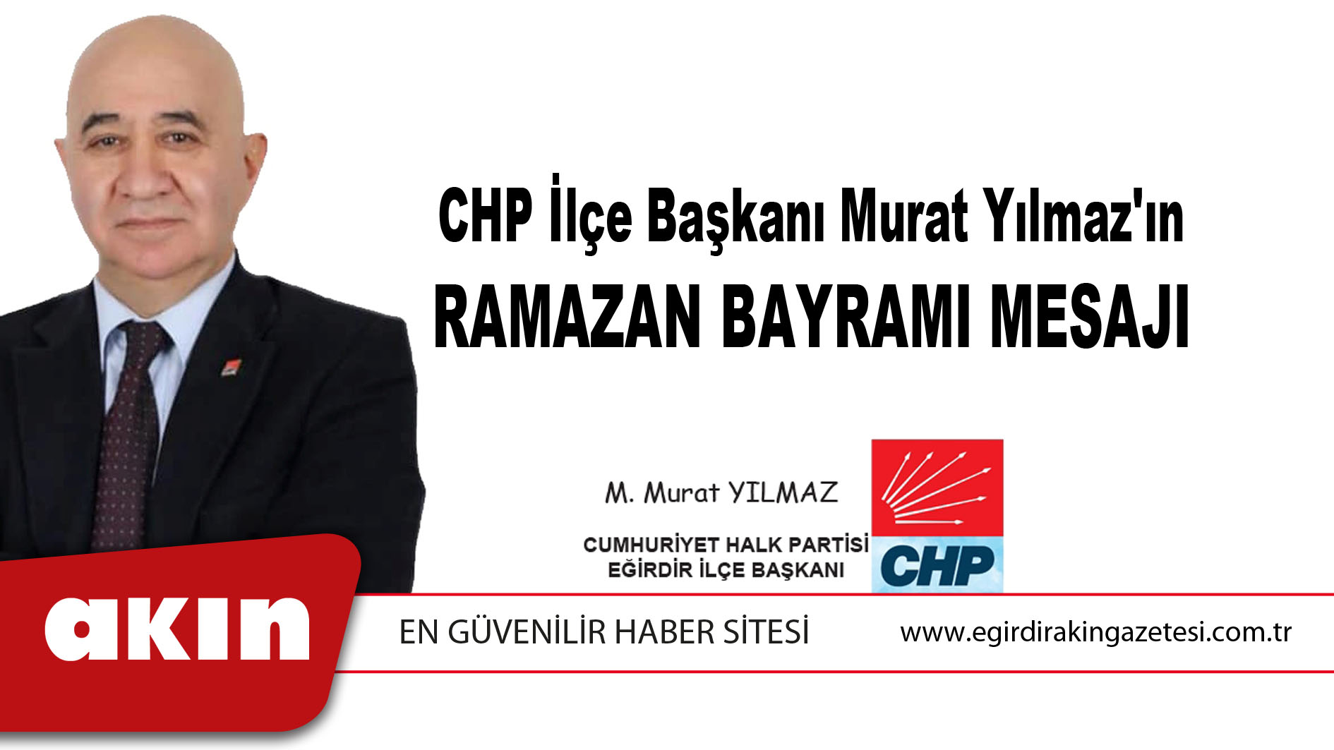 eğirdir haber,akın gazetesi,egirdir haberler,son dakika,CHP İlçe Başkanı Murat Yılmaz'ın Ramazan Bayramı Mesajı