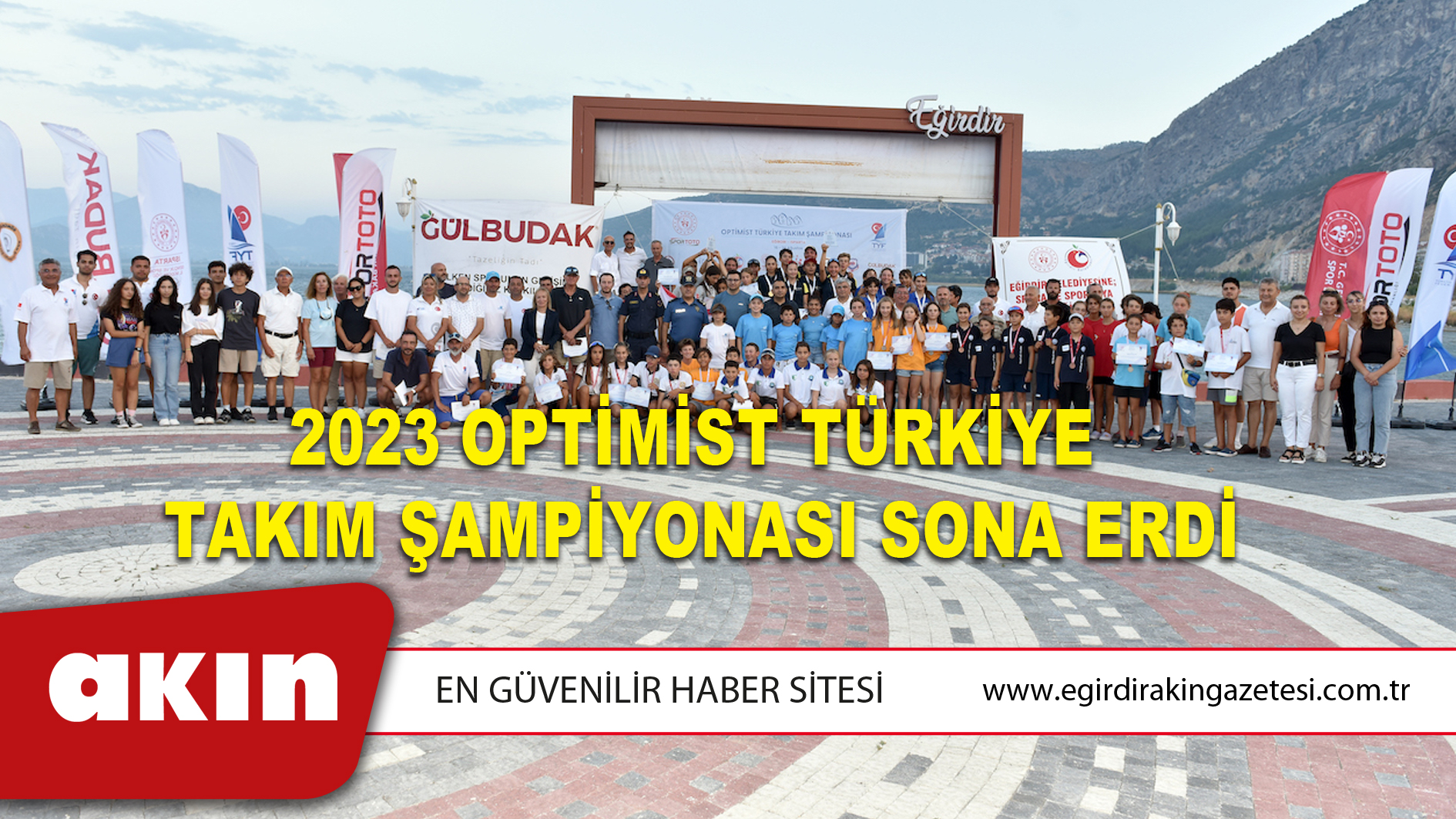 eğirdir haber,akın gazetesi,egirdir haberler,son dakika,2023 Optimist Türkiye Takım Şampiyonası Sona Erdi