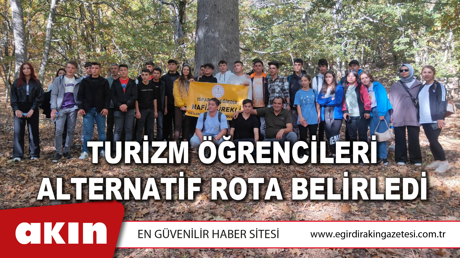 eğirdir haber,akın gazetesi,egirdir haberler,son dakika,TURİZM ÖĞRENCİLERİ ALTERNATİF ROTA BELİRLEDİ