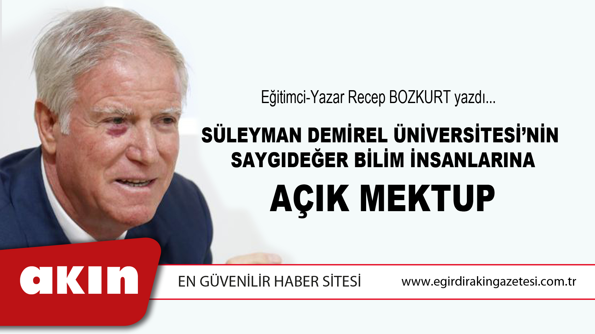 eğirdir haber,akın gazetesi,egirdir haberler,son dakika,Süleyman Demirel Üniversitesi’nin Saygıdeğer Bilim İnsanlarına Açık Mektup