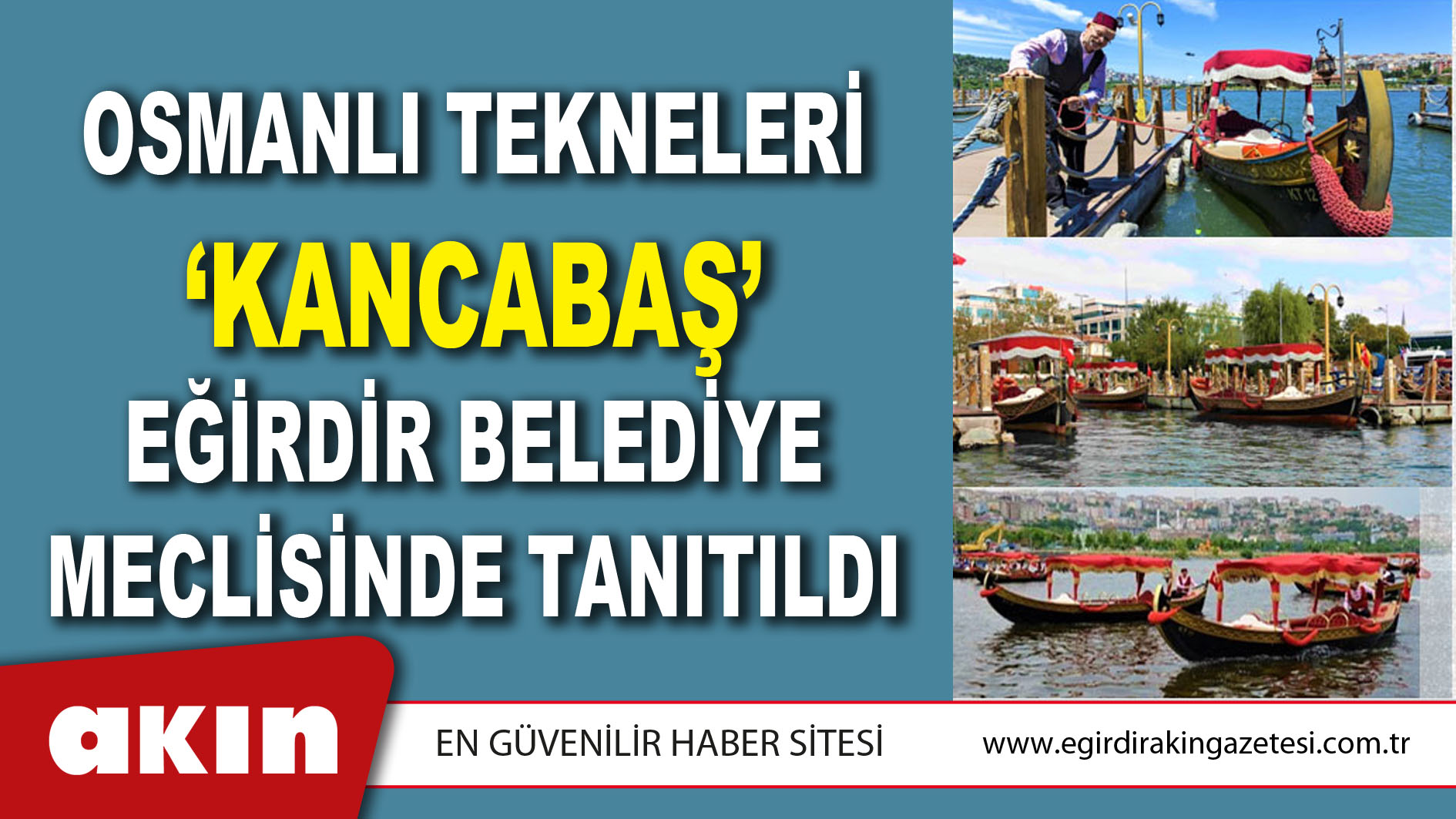 eğirdir haber,akın gazetesi,egirdir haberler,son dakika,Osmanlı Tekneleri ‘Kancabaş’ Eğirdir Belediye Meclisinde Tanıtıldı