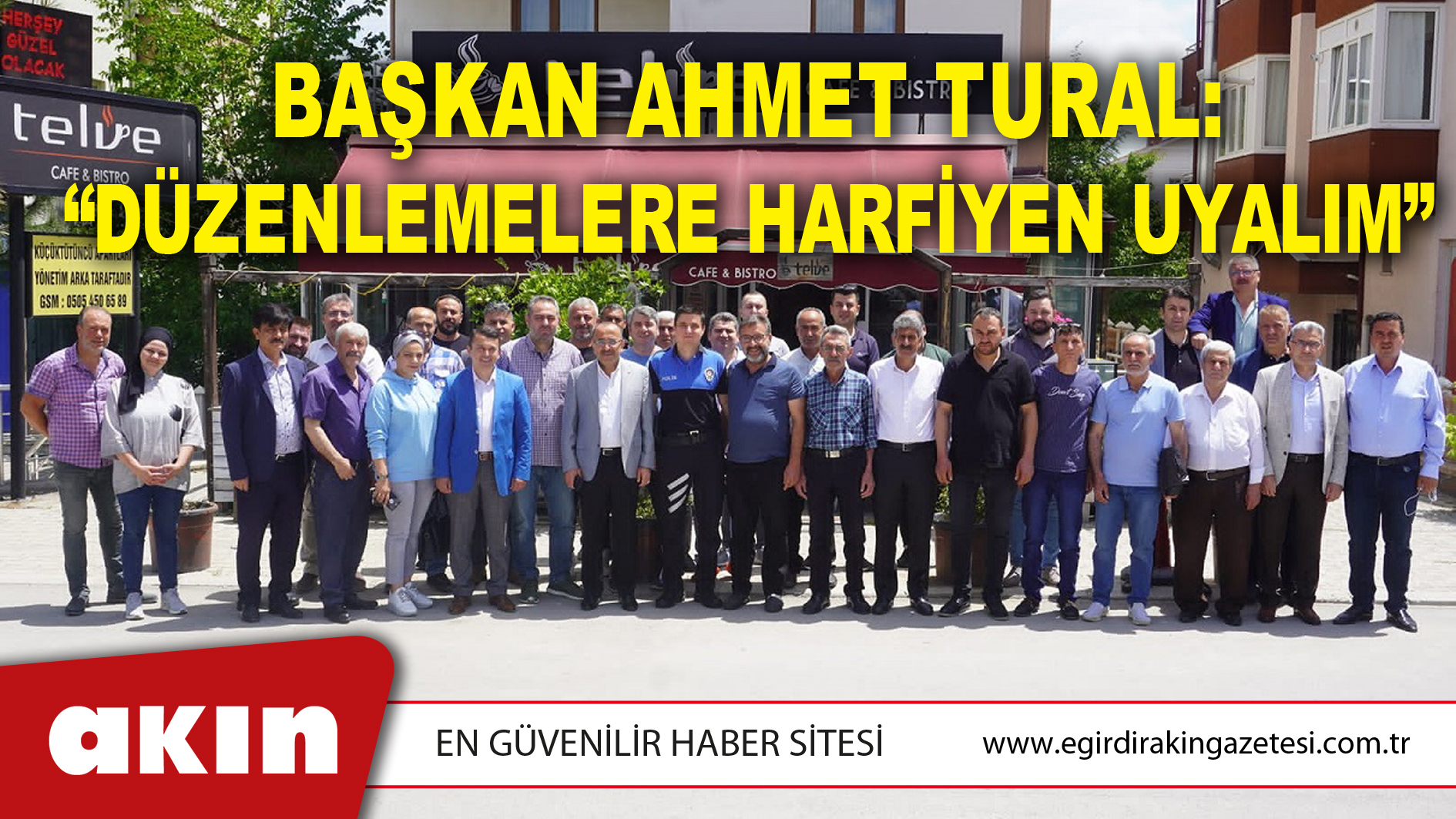 Başkan Ahmet Tural: “Düzenlemelere Harfiyen Uyalım”