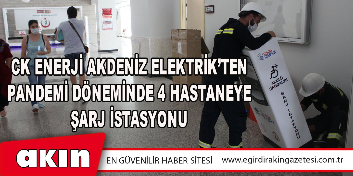CK Enerji Akdeniz Elektrik’ten Pandemi Döneminde 4 Hastaneye Şarj İstasyonu