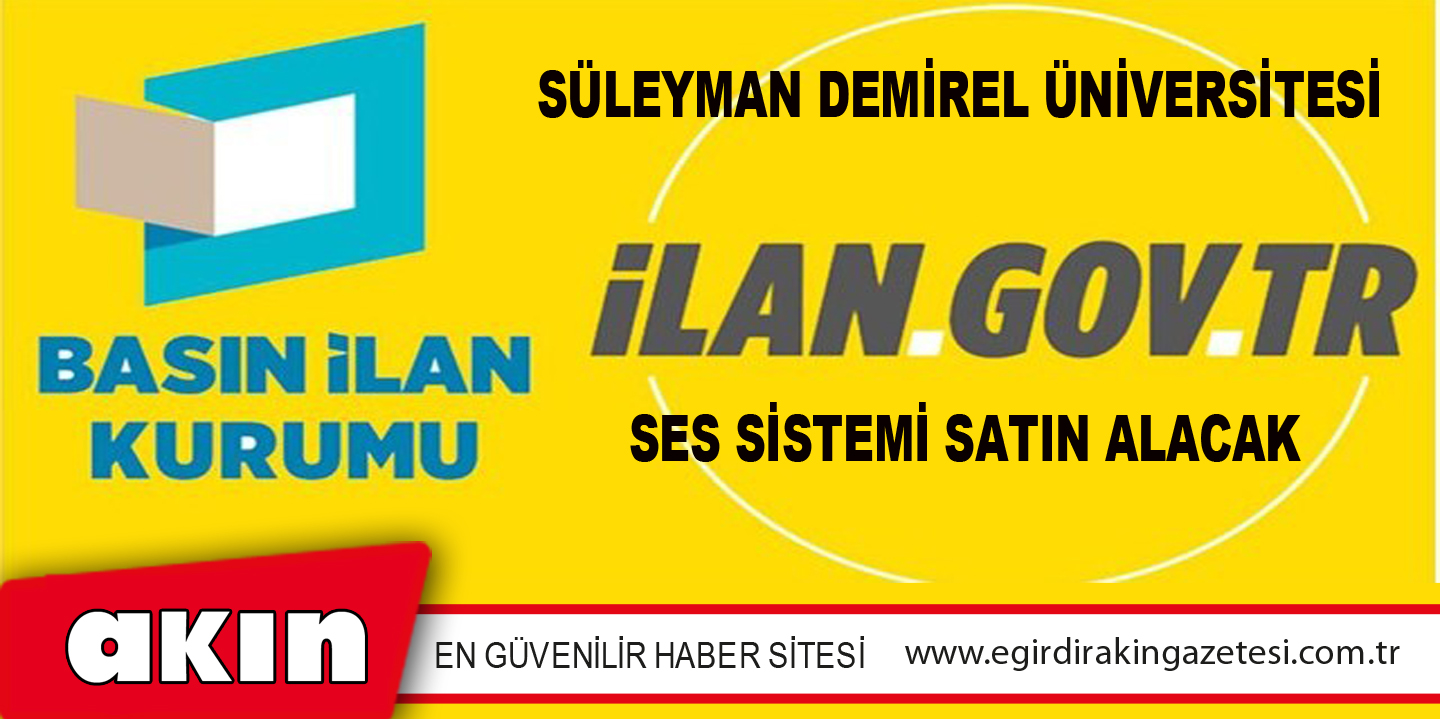 Süleyman Demirel Üniversitesi Ses Sistemi Satın Alacak