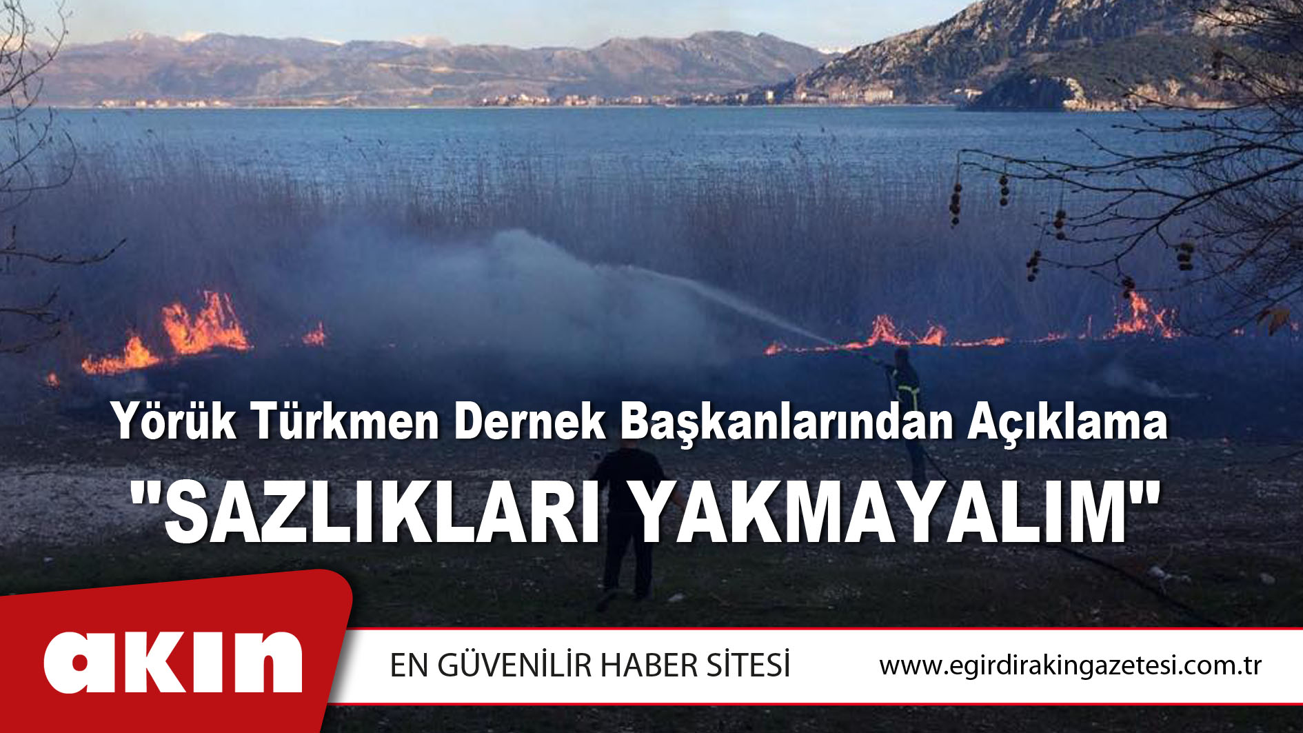 eğirdir haber,akın gazetesi,egirdir haberler,son dakika,Yörük Türkmen Dernek Başkanlarından Açıklama