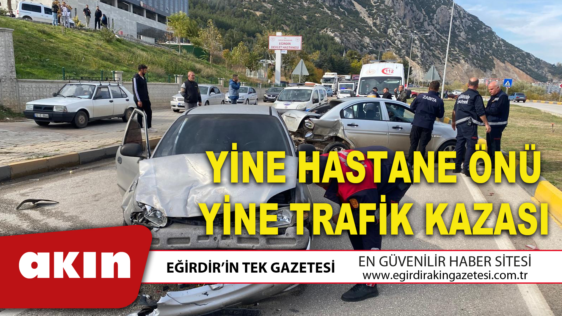 YİNE HASTANE ÖNÜ YİNE TRAFİK KAZASI