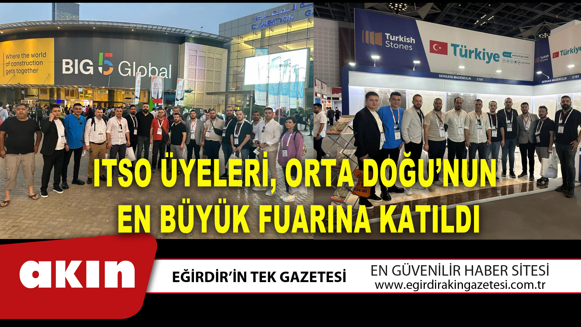 eğirdir haber,akın gazetesi,egirdir haberler,son dakika,ITSO ÜYELERİ, ORTA DOĞU’NUN EN BÜYÜK FUARINA KATILDI