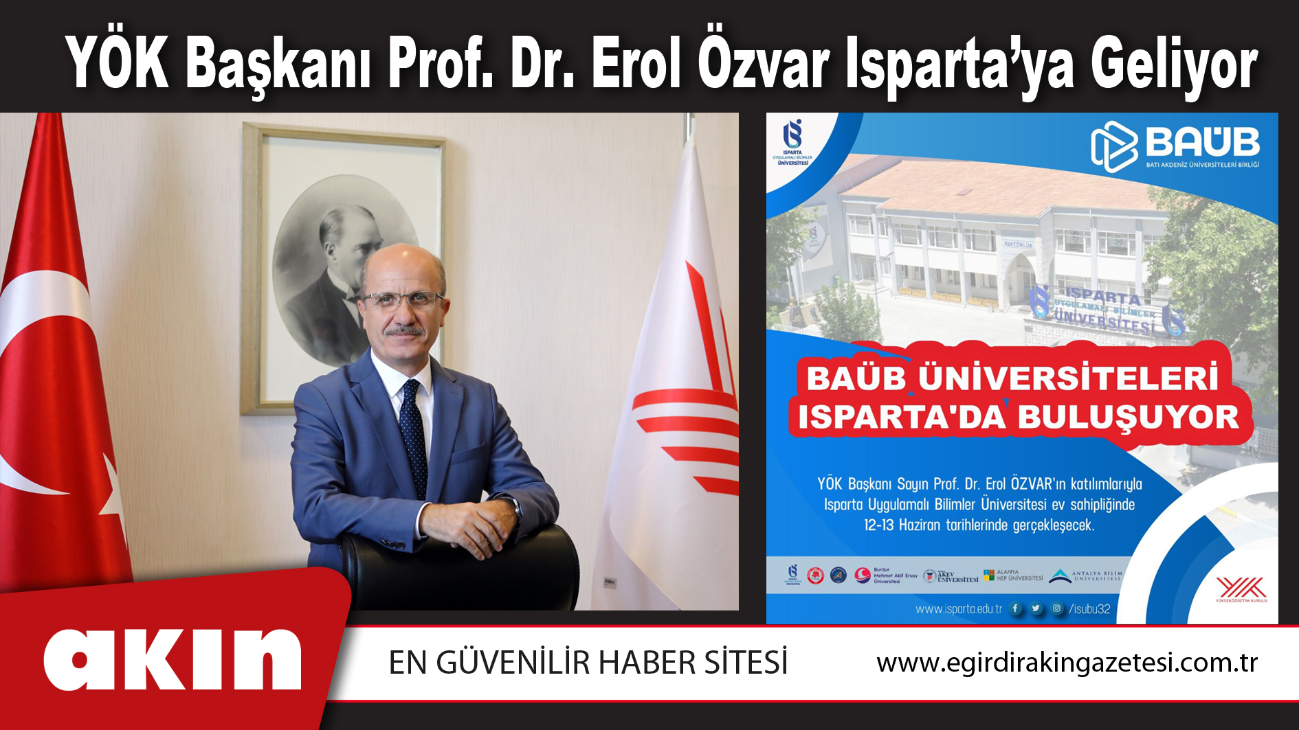 eğirdir haber,akın gazetesi,egirdir haberler,son dakika,YÖK Başkanı Prof. Dr. Erol Özvar Isparta’ya Geliyor